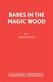 Babes in the Magic Wood: Libretto